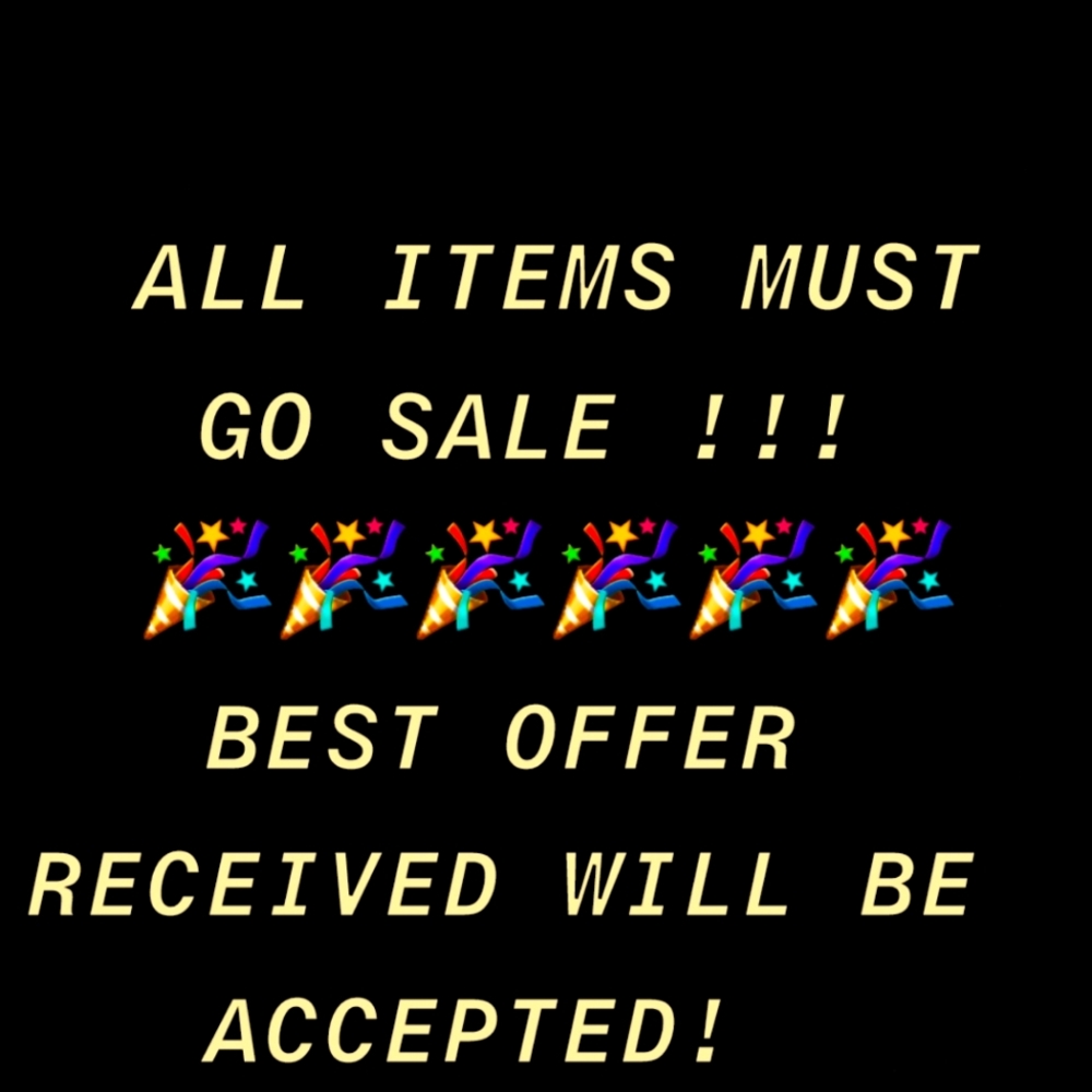ALL ITEMS MUST GO SALE !